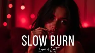 Slow Burn - Late Night Vibe - Relaxing Bedroom Playlist