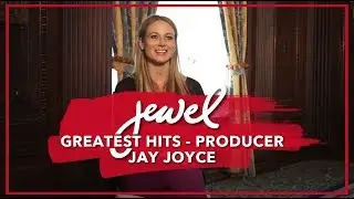 Jewel - Greatest Hits producer Jay Joyce