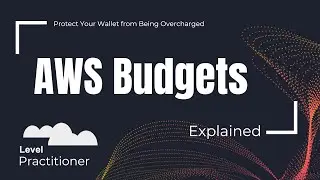 AWS Budgets Explained | Protect Your Wallet from Being Overcharged
