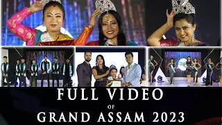 Full Video Of Grand Assam 2023 | Beauty Pageant In Guwahati | Organized By Grand Events