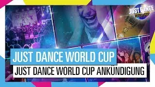 JUST DANCE WORLD CUP ANK&Uuml;NDIGUNGS-TRAILER | OFFIZIELLE ANK&Uuml;NDIGUNG