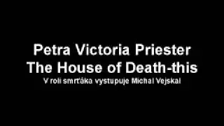 studiova praxe: Petra Victoria Priester - The House of Death