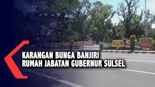 Karangan Bunga Banjiri Rumah Jabatan Gubernur Sulsel