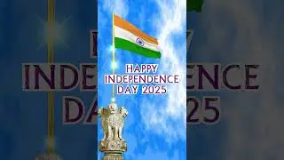 Happy Independence Day 2025, #independenceday  Status, 15 August  Wishes, Animation, Video