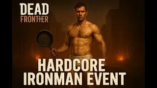 Dead Frontier - Mightman - Hardcore Ironman Event - Second Stream