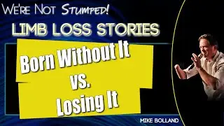 From Day One or Day Changed&mdash;Every Limb Loss Journey Matters