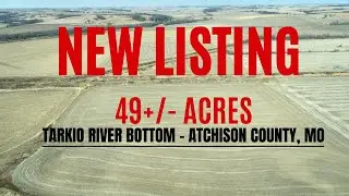 Atchison County MO Farmland for Sale | 49+/- Acres Tarkio River Bottom
