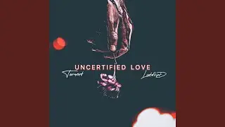 Uncertified Love (Studio Demo)