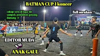 BATMAN CUP 1🔥anak gaul vs editor muda babak 1 gobak sodor