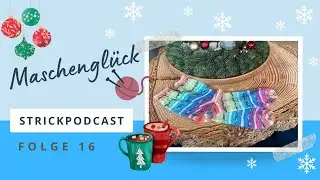 Maschenglück Strickpodcast #16: Geschenkestrick und Giveaway