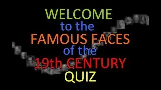 Famous Faces of the 19th Century - MDW Quiz 45