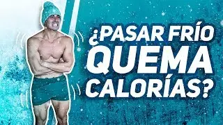 ¿PASAR FRÍO QUEMA CALORÍAS? - Beneficios del frío
