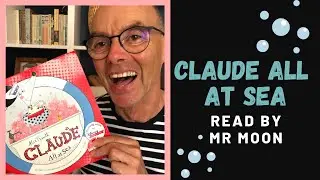 Claude All at Sea. Mr Moon reads stories for children at home.