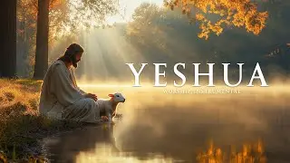 YESHUA // PRESENCE - Soaking worship instrumental - Worship Music for Time with God