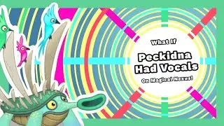 What If Peckidna had a Vocal Track on Magical Nexus (My Singing Monsters)