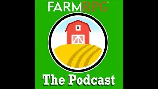 The FarmRPG Podcast: Episode 14 - It's Traak eh!?