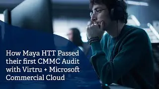 CMMC Compliance without Microsoft GCC High: Maya HTT&rsquo;s Strategy with Virtru