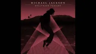 Michael Jackson- Hollywood Tonight (Jody Den Broeder Extended Vocal Mix)