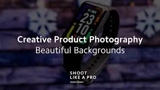 Creative Product Photography: Beautiful Backgrounds