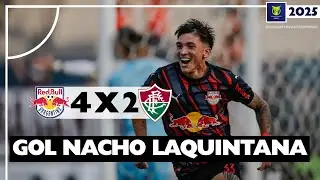 GOL DE NACHO LAQUINTANA - RED BULL BRAGANTINO 4 X 2 FLUMINENSE | BRASILEIR&Atilde;O 2025