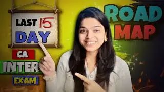 Last 15 Days Roadmap for CA Inter | Sept 2025 Exams | Smart Revision Strategy 🎯🎯