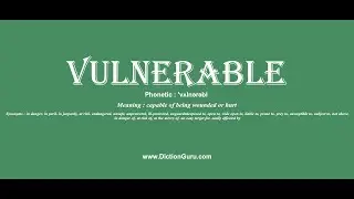 vulnerable: Pronounce vulnerable with Meaning, Phonetic, Synonyms and Sentence Examples