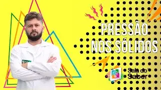 Hidrostática - Pressão nos Sólidos | Sala do Saber