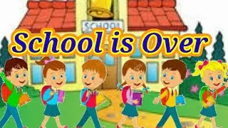 School is Over rhyme for kids 1st std Poem English