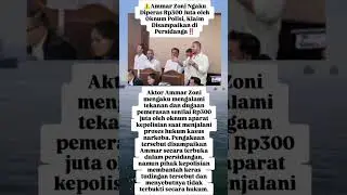 Ammar Zoni Buka-bukaan di Persidangan, Polisi Bantah Tuduhan Pemerasan. #tranding #gossip #viral