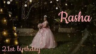 Rasha's 21st Birthday | Cinematic Video 