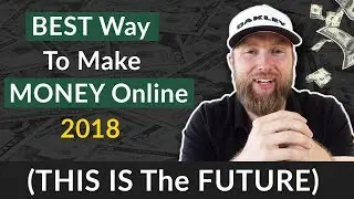 BEST Way To Make MONEY Online 2019 (THIS IS The FUTURE)