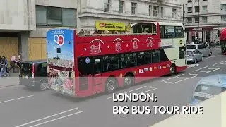 London: Big Bus Tour Ride Around London