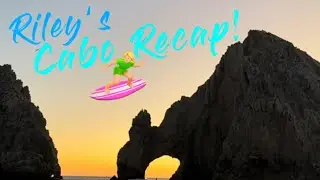 My Spring Break Recap in Cabo🍋‍🟩🐠🏄🏼‍♀️