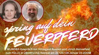 Nur MUT - Spring auf dein FEUERPFERD - WUNDER-Gespr&auml;ch mit Hildegard Roozen und Ulrich Bohnefeld
