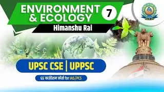 Environment And Ecology Class For UPSC - IAS Preparation