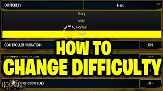 HOGWARTS LEGACY HOW TO CHANGE DIFFICULTY