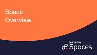 Teamwork Spaces - Space Overview