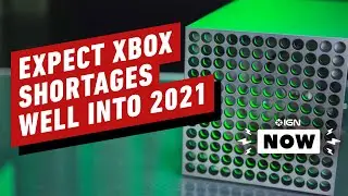 Xbox Warns to Expect Series X/S Shortages For A While - IGN Now