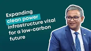 Expanding clean power infrastructure vital for a low-carbon future