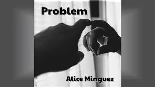 Alice Minguez - Problem