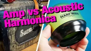 Amp vs Acoustic Harmonica