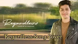 Regardless Official Song | Asim Azhar |Cover by Ali Badshah | 