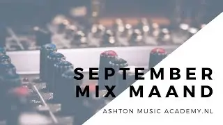 Modderige Frequenties Weghalen - September Mix Maand Dag 5 - Ashton Music Academy