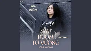 Sầu Đượm Tơ Vương (Inso x LQTent Remix)