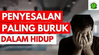 Apa Penyesalan Paling Buruk dalam Hidup?