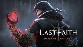 The Last Faith - Awakened Ancients | Launch Trailer