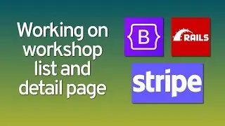 Working on Workshop LIst and Details Templates