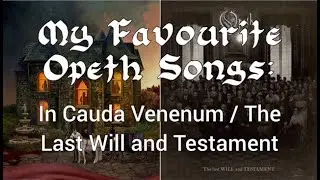 My Favourite Opeth Songs: Part 6