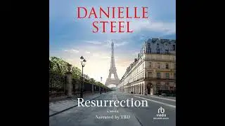Resurrection by Danielle Steel | Full Audiobook