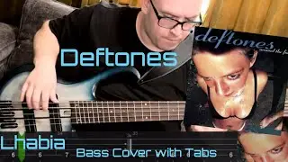 Deftones - Lhabia (Bass Cover w/Tabs)